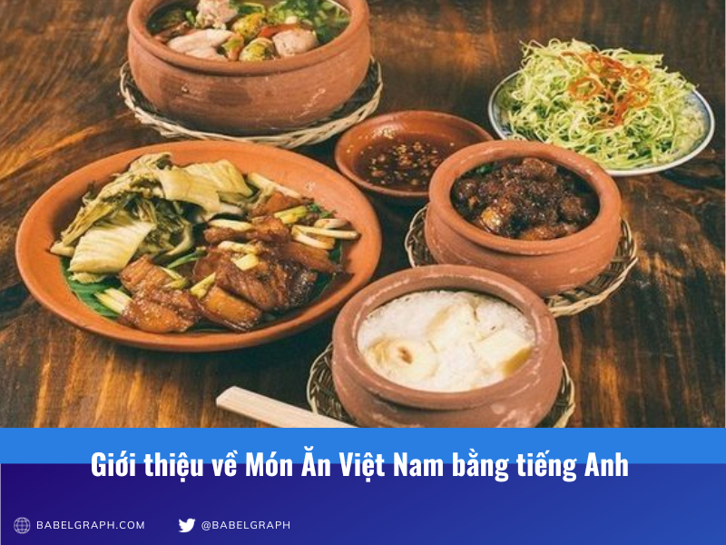 Giới thiệu về Món Ăn Việt Nam bằng tiếng Anh